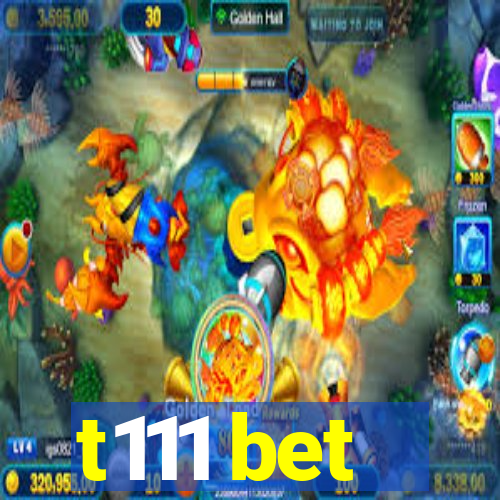 t111 bet